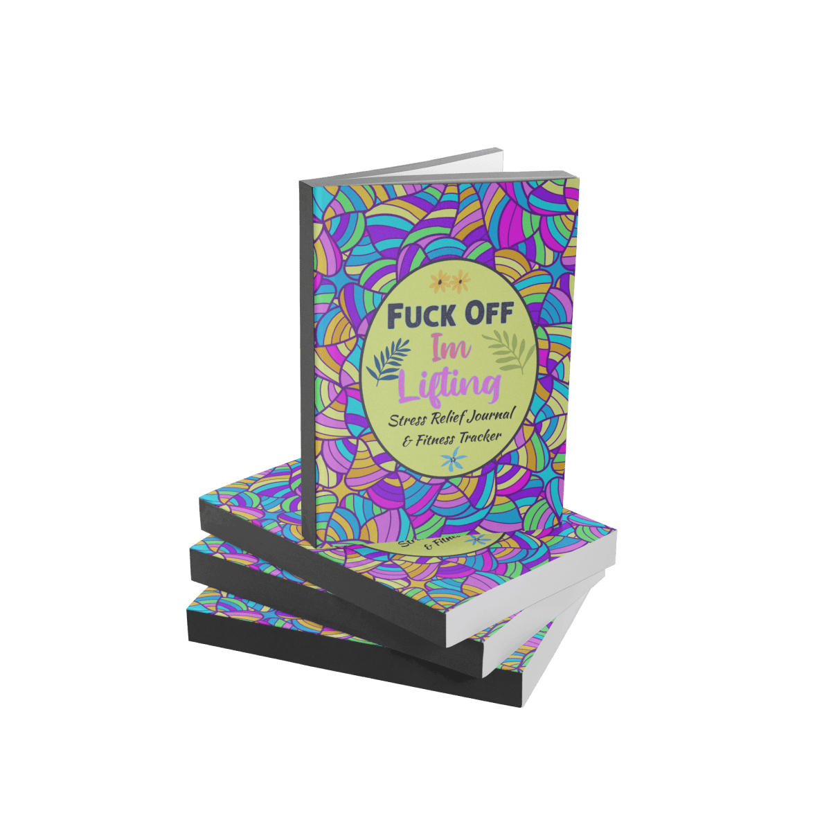 Fuck Off, I'm Lifting | Stress Relief Tracker And Fitness Journal - Fitness Mallomo